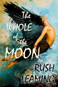 Title: The Whole of the Moon, Author: Rush Leaming