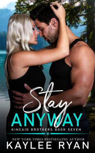 Title: Stay Anyway, Author: Kaylee Ryan