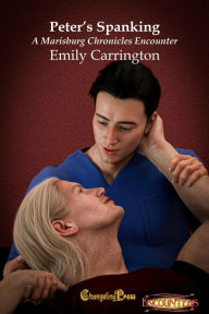 Title: Changeling Encounter: Peter's Spanking: A Marisburg Chronicles Encounter, Author: Emily Carrington
