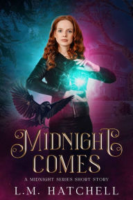 Title: Midnight Comes: A Midnight Series Prequel, Author: L. M. Hatchell