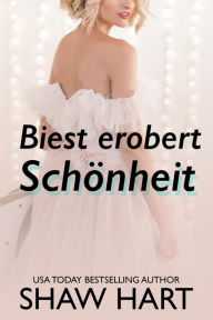 Title: Biest erobert Schönheit, Author: Shaw Hart