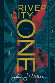 Title: River City One: A Novel, Author: John J. Waters