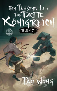 Title: Ein Tausend Li: Das dritte Königreich: Ein Roman über Kultivation, Author: Tao Wong