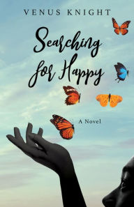 Title: Searching for Happy, Author: Venus Knight