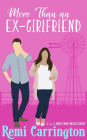 More Than an Ex-Girlfriend: A Sweet Small-Town Romantic Comedy