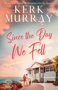 Title: Since the Day We Fell, Author: Kerk Murray