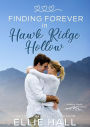 Finding Forever in Hawk Ridge Hollow: Sweet Small Town Happily Ever After