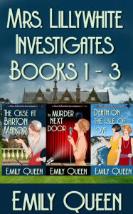 Title: Mrs. Lillywhite Investigates Books 1-3: A Cozy Historical Mystery Series, Author: Emily Queen
