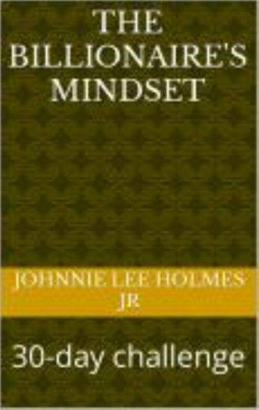 The Billionaire's Mindset: 30-day Challenge