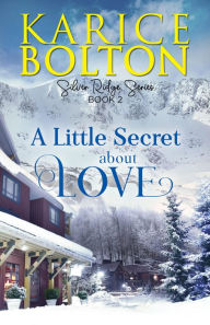 Title: A Little Secret About Love, Author: Karice Bolton