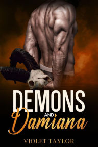 Title: Demons and Damiana: A Dark Romance Monster Short, Author: Violet Taylor