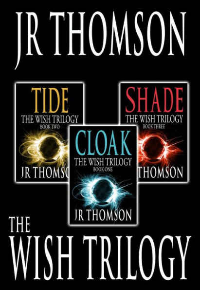 The Wish Trilogy: CLOAK:TIDE:SHADE