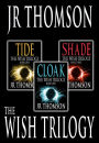 The Wish Trilogy: CLOAK:TIDE:SHADE