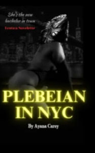 Title: Plebeian In NYC, Author: Ayana Carey