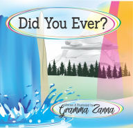 Title: Did You Ever?, Author: Gramma Zanna