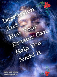 Title: Depression and How Your Dreams Can Help You Avoid It, Author: Anna Mancini
