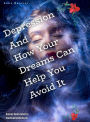 Depression and How Your Dreams Can Help You Avoid It