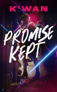 Title: Promise Kept, Author: K'wan