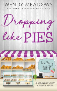 Title: Dropping Like Pies, Author: Wendy Meadows