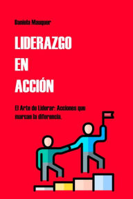 Title: Liderazgo en acción, Author: Daniela Mauquer