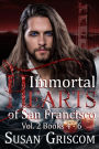 Immortal Hearts of San Francisco Vol. 2, Books 4-6: A Steamy Vampire Rock Star Romance