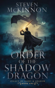 Title: Order of the Shadow Dragon, Author: Steven Mckinnon