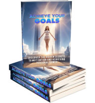 Title: Achieve Your Goals: At Long Last Discover How You Can Overcome All Obstacles To Finally Achieve Your Goals In Life!, Author: Detrait Vivien