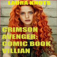 Title: Crimson Avenger: Comic Book Villian, Author: Laura Knots