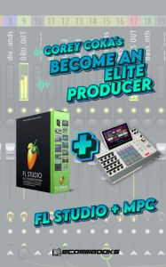 Title: Become an Elite Producer, Author: Corey Coka