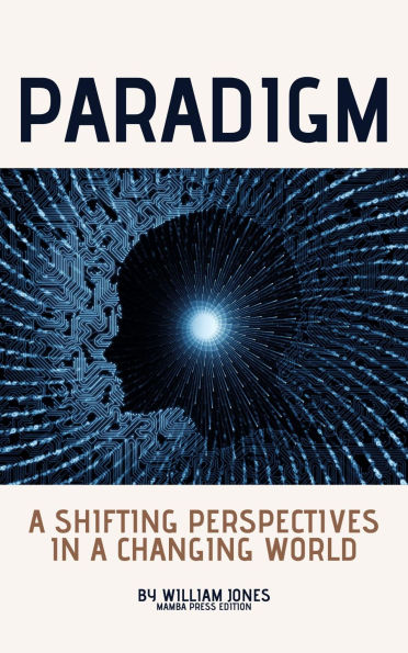 Paradigm: Shifting Perspectives in a Changing World