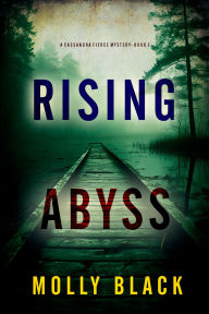 Title: Rising Abyss (A Cassandra Fierce Suspense ThrillerBook Three), Author: Molly Black