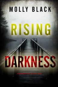 Title: Rising Darkness (A Cassandra Fierce Suspense ThrillerBook Five), Author: Molly Black