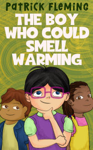 Title: The Boy Who Could Smell Warming, Author: Patrick Fleming