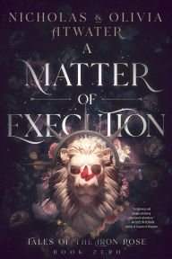 Title: A Matter of Execution, Author: Nicholas Atwater