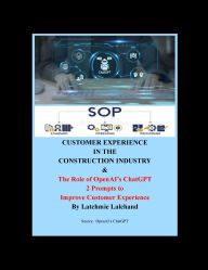 Title: Customer Experience & Role of OpenAI ChatGPT in the Construction Industry, Author: Latchmie Lalchand