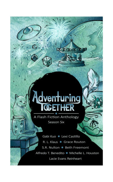 Adventuring Together: A Flash Fiction Anthology Season Six: Season Six