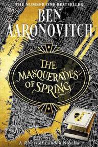 Title: The Masquerades of Spring, Author: Ben Aaronovitch