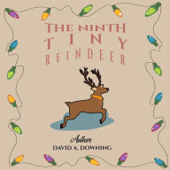 Title: The Ninth Tiny Reindeer, Author: David A Downing