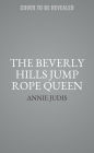 The Beverly Hills Jump Rope Queen