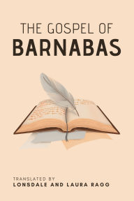 Title: The Gospel of Barnabas, Author: Lonsdale Ragg