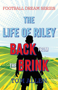 Title: The Life of Riley Back from the Brink, Author: Tom Allen