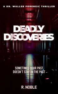 Title: Deadly Discoveries, Author: R. Noble