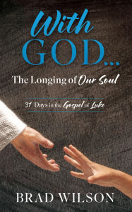 Title: WITH GOD...: The Longing of Our Soul, Author: Brad Wilson