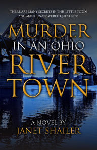 Title: Murder in an Ohio River Town, Author: Janet Shailer