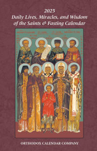 Title: 2025 Daily Lives, Miracles, and Wisdom of the Saints & Fasting Calendar, Author: Orthodox Calendar Company