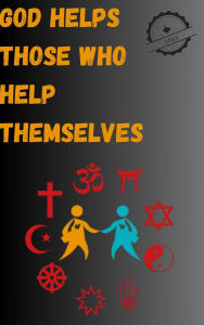 Title: God Helps Those Who Help Themselves, Author: SSGS 999