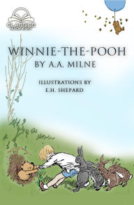 Title: Winnie-The-Pooh (Classics Made Easy): Unabridged, with Original Illustrations and Comprehensive Glossary, Author: A. A. Milne