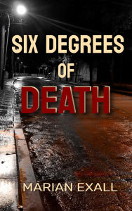 Title: Six Degrees of Death, Author: Marian Exall