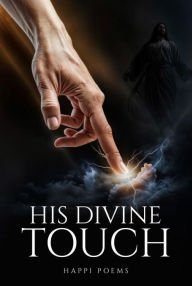 Title: His Divine Touch, Author: Happi Poems