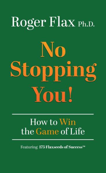 No Stopping You!: How to Win the Game of Life